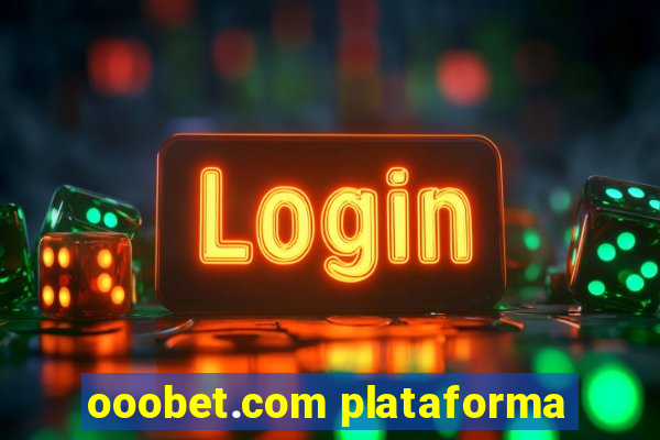 ooobet.com plataforma